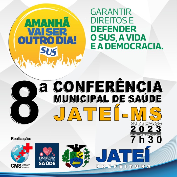 O prefeito Eraldo Jorge Leite, tem a honra em convidá-lo para participar da 8ª Conferência Municipal de Saúde de Jateí. - Assessoria de Comunicação