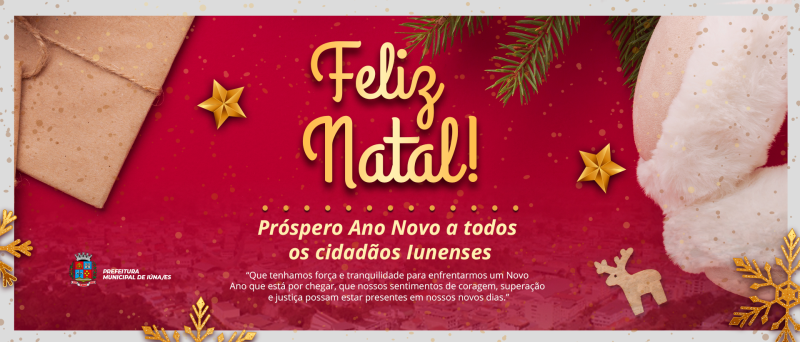 A Prefeitura de Iúna deseja um Feliz Natal e Próspero Ano Novo a todos os iunenses