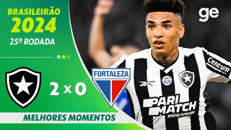 BOTAFOGO 2 X 0 FORTALEZA | MELHORES MOMENTOS | 25ª RODADA BRASILEIRÃO 2024