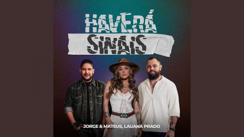 Haverá Sinais (Ao Vivo) · Jorge & Mateus · Lauana Prado